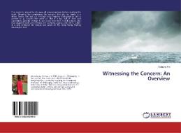 Witnessing the Concern: An Overview di Sulagna Pal edito da LAP Lambert Academic Publishing
