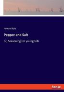 Pepper and Salt di Howard Pyle edito da hansebooks