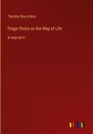 Finger Posts on the Way of Life di Timothy Shay Arthur edito da Outlook Verlag