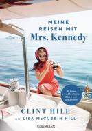 Meine Reisen mit Mrs. Kennedy di Clint Hill, Lisa McCubbin Hill edito da Goldmann TB