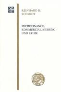 Microfinance, Kommerzialisierung Und Ethik di Reinhard H. Schmidt edito da Franz Steiner Verlag Wiesbaden GmbH