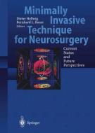 Minimally Invasive Techniques for Neurosurgery: Current Status and Future Perspectives di Dieter Hellwig edito da Springer