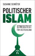 Politischer Islam di Susanne Schröter edito da Guetersloher Verlagshaus