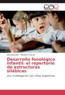 Desarrollo fonológico infantil: el repertorio de estructuras silábicas di Alicia Berardini, Mariana E García edito da EAE