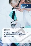 Studies of Metabolism, Carbohydrate and Protein in Microbiology di Ranjit Pada, Nikhat Vora edito da SPS