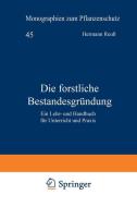 Die forstliche Bestandesgründung di Hermann Reuß edito da Springer Berlin Heidelberg