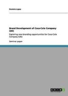 Brand Development of Coca-Cola Company (UK) di Daniela Lopez edito da GRIN Verlag