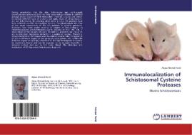 Immunolocalization of Schistosomal Cysteine Proteases di Alyaa Ahmed Farid edito da LAP Lambert Academic Publishing