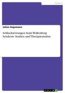 Schluckst Rungen Beim Wallenberg Syndrom. Studien Und Therapieans Tze di Juline Hagemann edito da Grin Publishing