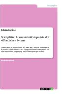 Stadtplätze. Kommunikationspunkte des öffentlichen Lebens di Friederike Gloy edito da GRIN Verlag