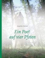 Ein Poet auf vier Pfoten di Angelika Ohland edito da tredition