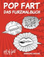 Pop Fart - Das Furzmalbuch di Massimo Wolke edito da Books on Demand