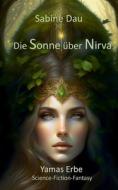 Die Sonne über Nirva di Sabine Dau edito da Books on Demand
