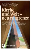 Kirche und Welt - neu entgrenzt di Bernd Hillebrand, Michael Quisinsky edito da Matthias-Grünewald-Verlag