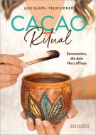 Cacao Ritual di Leni Glapa, Felix Eidner edito da unum
