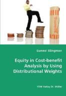 Equity In Cost-benefit Analysis By Using Distributional Weights di Gunnel Bangman edito da Vdm Verlag Dr. Mueller E.k.