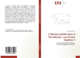 L'illusion subtile dans le Perceforest : une fiction légitime ? di Vanessa Depallens edito da Editions universitaires europeennes EUE