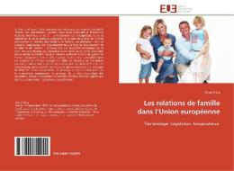 Les relations de famille dans l'Union européenne di Oana Ghita edito da Editions universitaires europeennes EUE