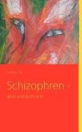 Schizophren - di Felicitas Tor edito da Books on Demand