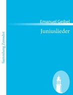 Juniuslieder di Emanuel Geibel edito da Contumax
