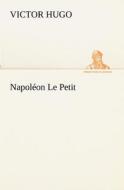 Napoléon Le Petit di Victor Hugo edito da TREDITION CLASSICS