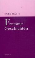 Fromme Geschichten di Kurt Marti edito da Radius-Verlag GmbH