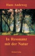 In Resonanz mit der Natur di Hans Andeweg edito da Michaels Vertrieb