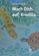 Mach Dich auf, Krodilla di Wiebke Schleicher edito da Renaissance Verlag Wetzlar