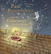 Paul Raumfahrer di Anna-Stefanie Kempe edito da Knabe Verlag Weimar
