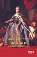 Katharina II. di Leopold Sacher-Masoch edito da nexx verlag gmbh