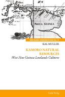 Kamoro Natural Resources di Kal Muller edito da Galda Verlag