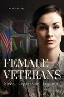 Female Veterans di Adam J. Bacher edito da Adam J. Bacher