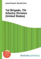 1st Brigade, 7th Infantry Division (united States) di Jesse Russell, Ronald Cohn edito da Book On Demand Ltd.