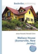 Wallace House (somerville, New Jersey) edito da Book On Demand Ltd.