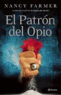 El Patron del Opio di Nancy Farmer edito da Planeta Publishing