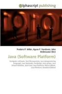 Java (Software Platform) di Frederic P Miller, Agnes F Vandome, John McBrewster edito da Alphascript Publishing