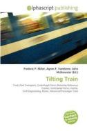 Tilting Train edito da Alphascript Publishing