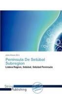 Peninsula De Setubal Subregion edito da Crypt Publishing