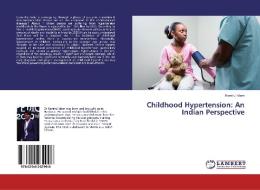 Childhood Hypertension: An Indian Perspective di Kamirul Islam edito da LAP Lambert Academic Publishing