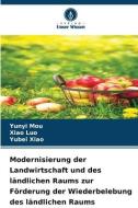 Modernisierung der Landwirtschaft und des ländlichen Raums zur Förderung der Wiederbelebung des ländlichen Raums di Yunyi Mou, Xiao Luo, Yubei Xiao edito da VERLAG UNSER WISSEN