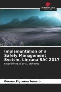 Implementation of a Safety Management System, Lincuna SAC 2017 di German Figueroa Romero edito da Our Knowledge Publishing