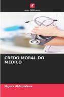 CREDO MORAL DO MÉDICO di Nigora Akhmedova edito da Edições Nosso Conhecimento