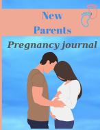 Pregnancy Journal: New Parents: Trimester Tracker Milestones Checklists Organizers Pregnancy journals for first time moms di Books Patrik edito da DISTRIBOOKS INTL INC