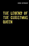 The Legend of the Christmas Queen di Henrik Neergaard edito da Books on Demand