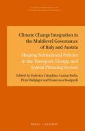 Climate Change Integration in the Multilevel Governance of Italy and Austria: Shaping Subnational Policies in the Transport, Energy, and Spatial Plann edito da BRILL NIJHOFF