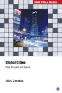 Global Cities: Past, Present and Future di Zhenhua Zhou edito da SAGE PUBN