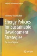 Energy Policies for Sustainable Development Strategies di Nnaemeka Vincent Emodi edito da Springer Singapore