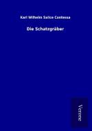 Die Schatzgräber di Karl Wilhelm Salice Contessa edito da TP Verone Publishing
