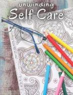 Unwinding Self-Care di Jagdeo Andy R Jagdeo edito da Independently Published