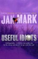 Useful Idiots di Jan Mark edito da Random House Children\'s Publishers Uk